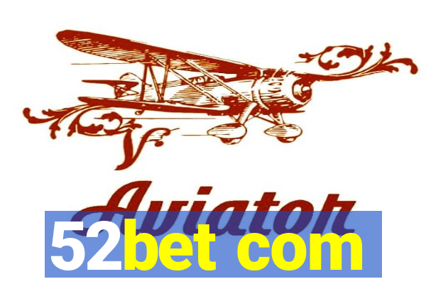 52bet com